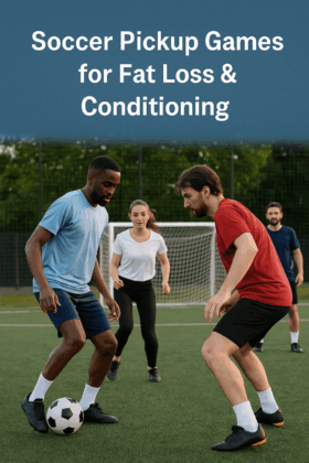 Soccer Pickup Games: Burn Fat, Boost Conditioning & Get Fit Cheap