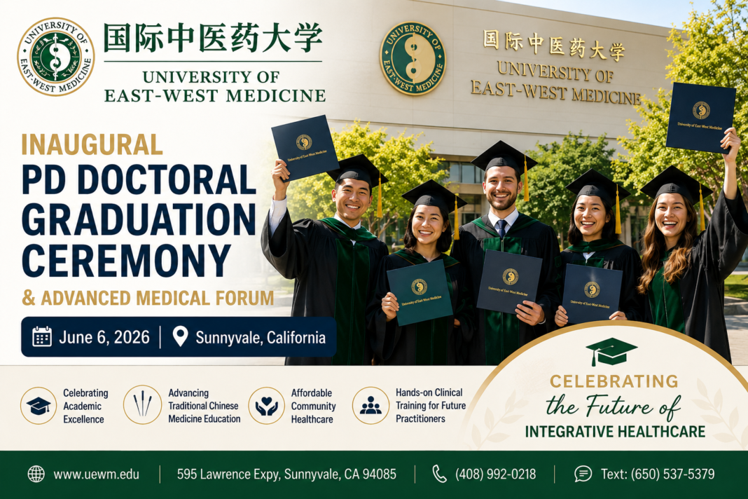 国际中医药大学 (University of East-West Medicine) Inaugural PD Doctoral Graduation Ceremony and Advanced Medical Forum in Sunnyvale California